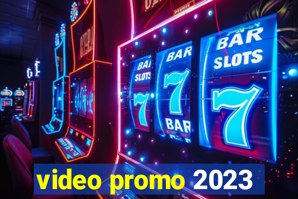 video promo 2023